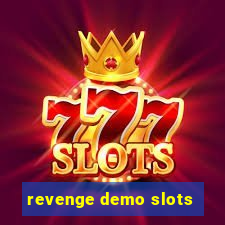 revenge demo slots